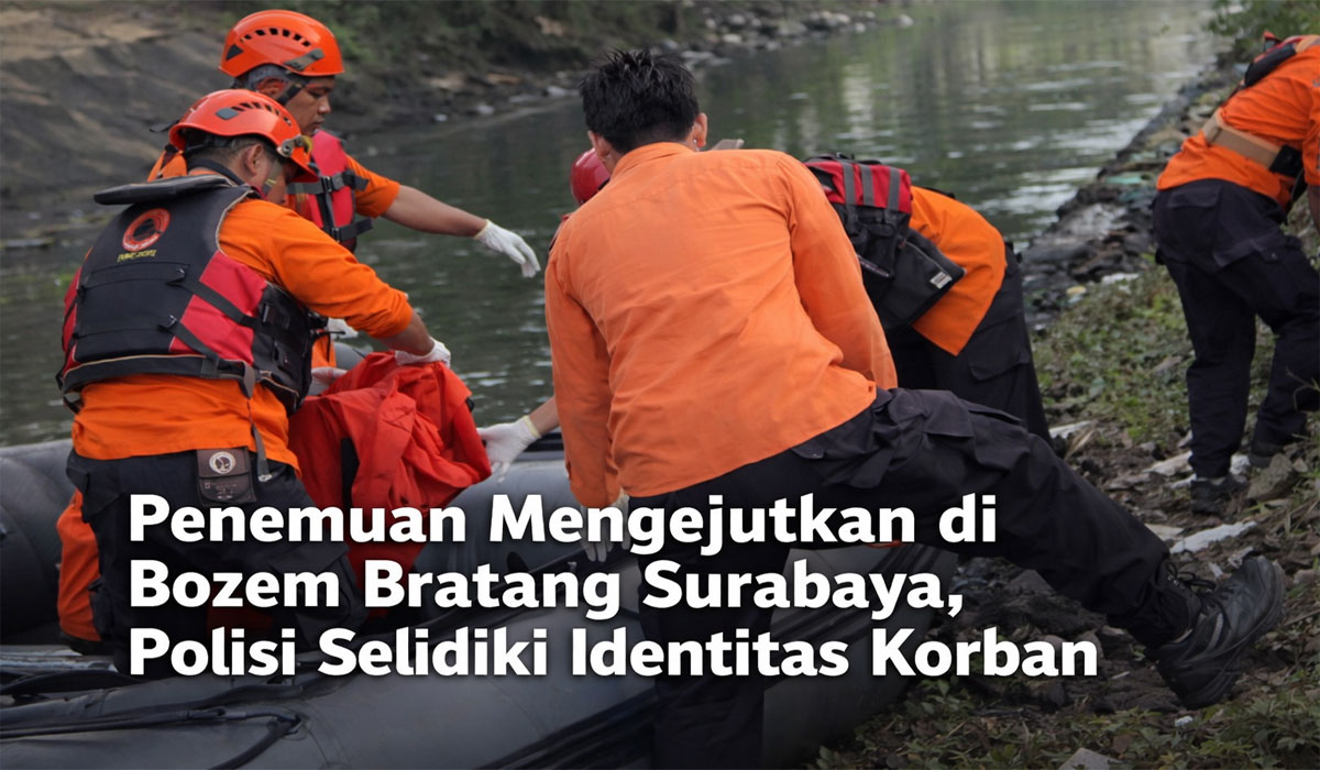 Penemuan Mengejutkan di Bozem Bratang Surabaya, Polisi Selidiki Identitas Korban